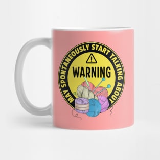 Warning May Spontaneously Start Talking About Yarn - Funny Crochet Addict Mug